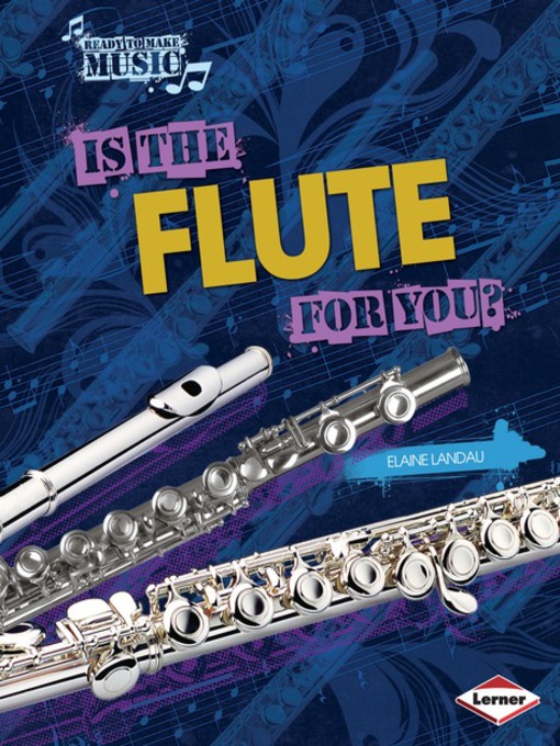 Title details for Is the Flute for You? by Elaine Landau - Available